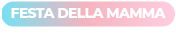 Speciale Festa della Mamma